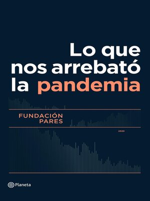 cover image of Lo que nos arrebató la pandemia